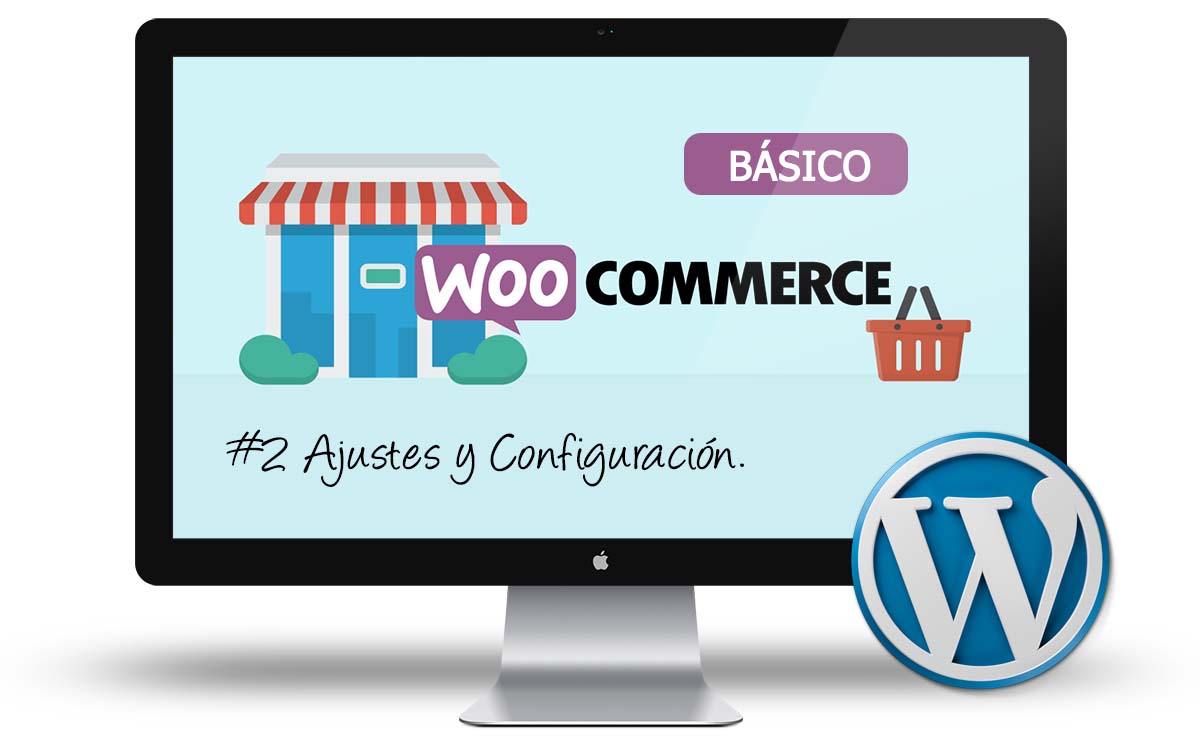 Curso Woocommerce Basico - Ajustes y configuracion