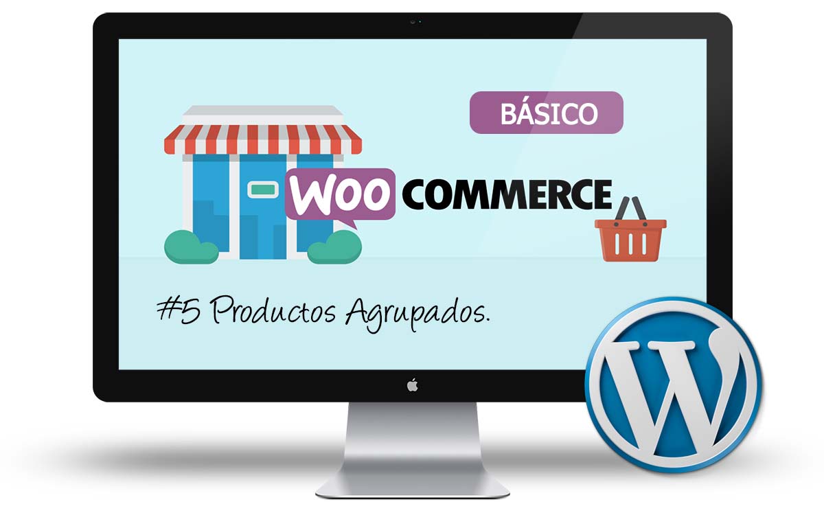 Curso Woocommerce Basico - Productos agrupados