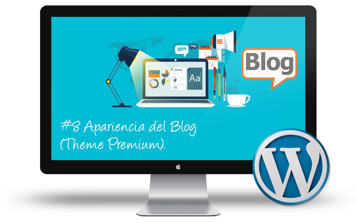 Curso creacion Blogs - Apariencia del Blog - Theme Premium