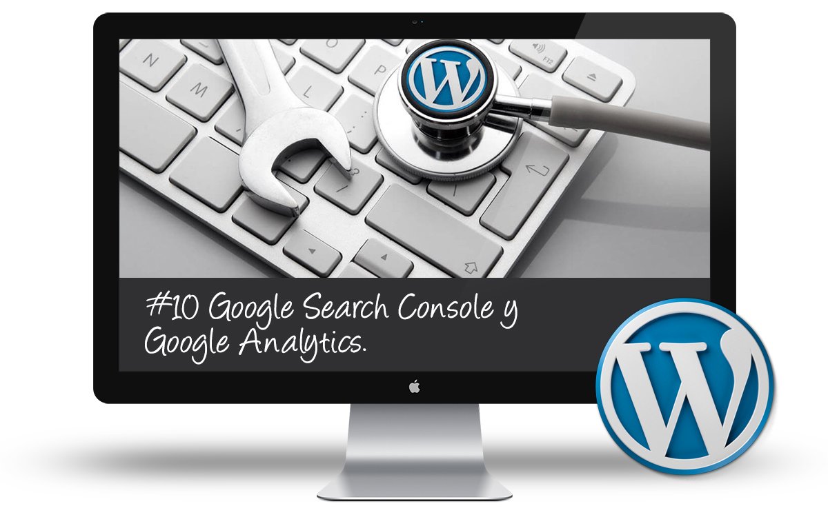 Curso Puesta a Punto WordPress - Google Search Console y Analytics