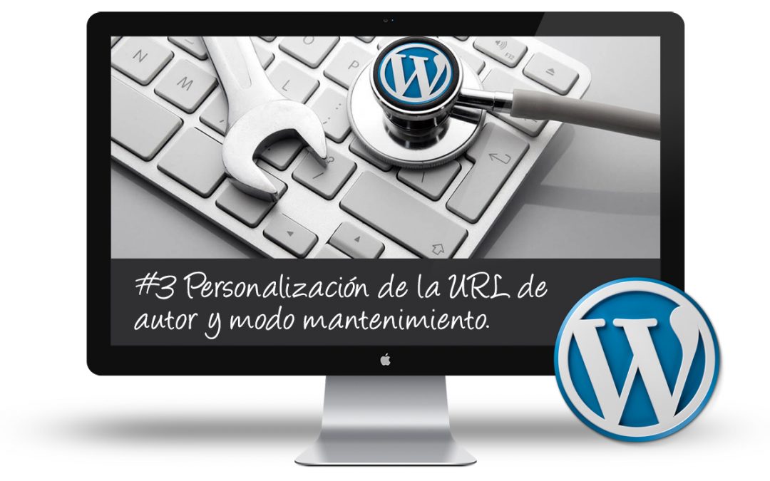 Curso Puesta a Punto WordPress - Personalizacion URL autor y modo mantenimiento