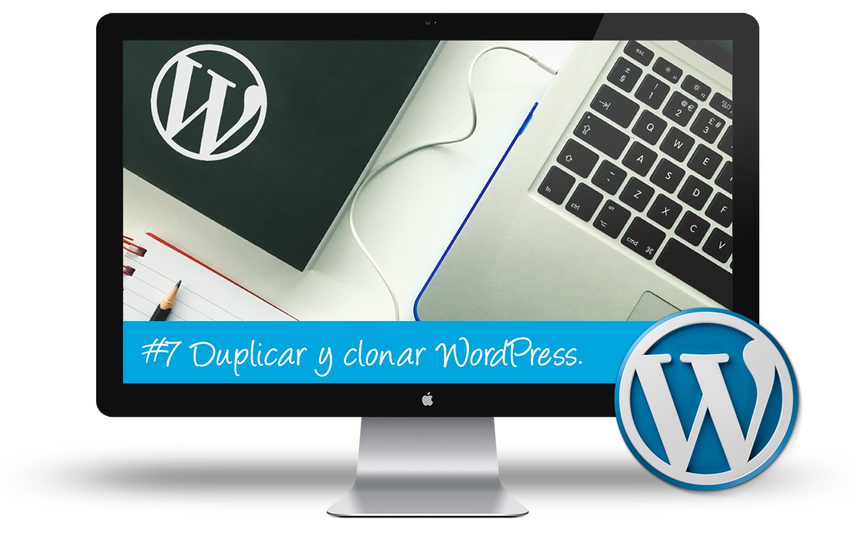 Curso WordPress Intermedio - Duplicar y clonar WordPress