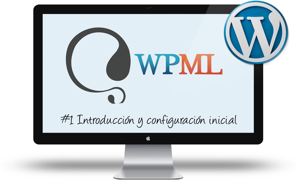 Curso de WPML - Introduccion y configuracion inicial