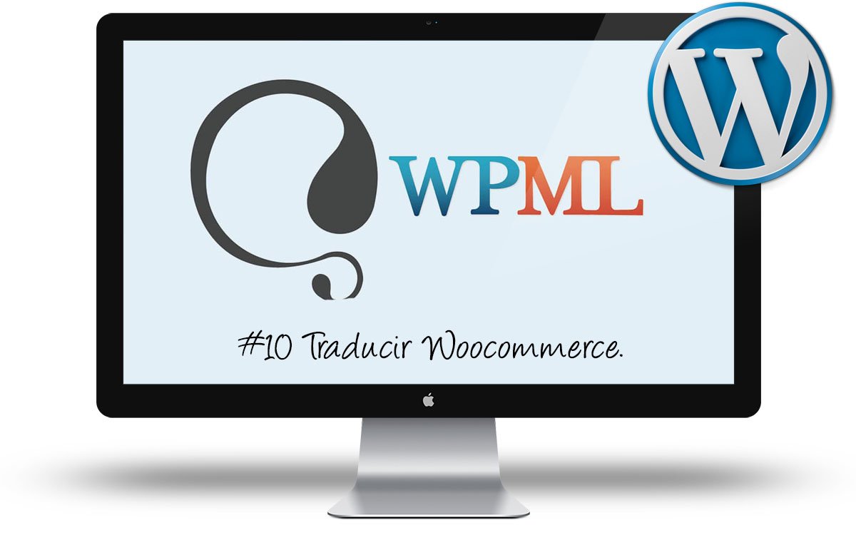 Curso de WPML - Traducir Woocommerce